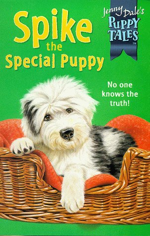 Imagen de archivo de Puppy Tales 9:Spike Special Puppy (Jenny Dale's Puppy Tales) a la venta por AwesomeBooks