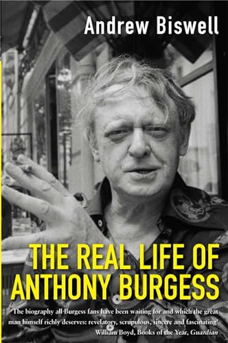 Imagen de archivo de The Real Life Of Anthony Burgess a la venta por Foxtrot Books