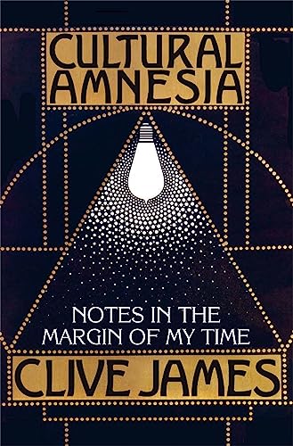 9780330481748: Cultural Amnesia: Notes in the margin of my time