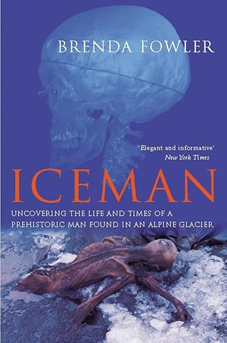 Imagen de archivo de Iceman: Uncovering the Life and Times of a a la venta por WorldofBooks