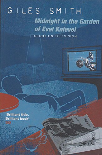 Beispielbild fr Midnight in the Garden of Evel Knievel: Sport on Television zum Verkauf von WorldofBooks