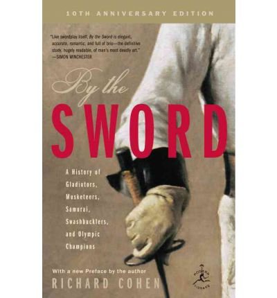 9780330482295: By the Sword: Gladiators, Musketeers, Duelists, Samurai, Swashbucklers and Points of Honour