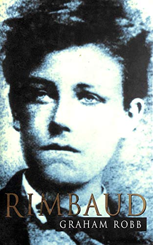 Rimbaud: A Biography - Robb, Graham