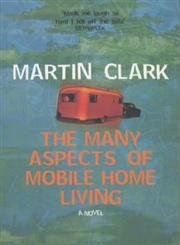 The Many Aspects of Mobile Home Living - Martin Clark