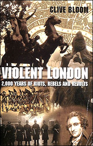 Beispielbild fr Violent London: 2000 Years of Riots, Rebels and Revolts zum Verkauf von Reuseabook