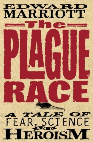 Beispielbild fr The Plague Race: A Scientific Odyssey: A Tale of Fear, Science and Heroism zum Verkauf von WorldofBooks