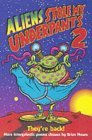 Stock image for Aliens Stole My Underpants 2 (pb) for sale by Goldstone Books
