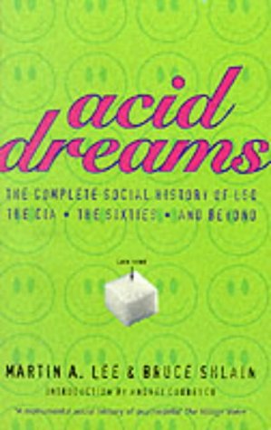 Beispielbild fr Acid Dreams. The Complete Social History of LSD, the CIA, the Sixties and Beyond zum Verkauf von SAVERY BOOKS