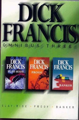 9780330484831: Dick Francis Omnibus Three: Slay-Ride, Banker, Proof