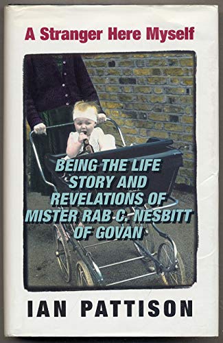 Beispielbild fr Stranger Here Myself, A; Being the Life Story and Revelations of Mister Rab C. Nesbitt of Govan zum Verkauf von Reuseabook