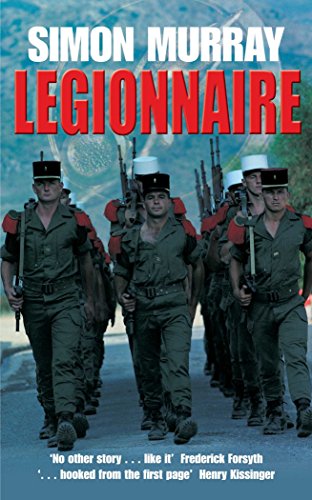 9780330485807: Legionnaire: Five Years in the French Foreign Legion, the World's Toughest Army