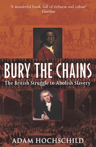 Stock image for Bury the Chains: The British Struggle to Abolish Slavery for sale by Wonder Book