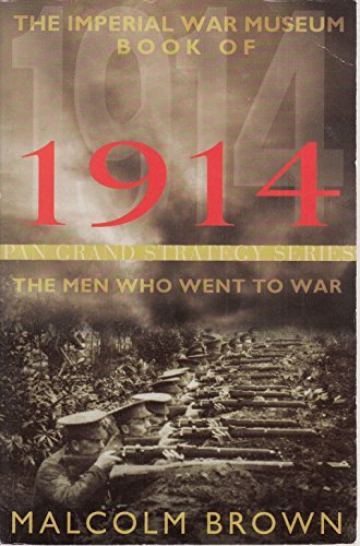 9780330485869: The Imperial War Museum Book Of 1914: The Men Who Went To War