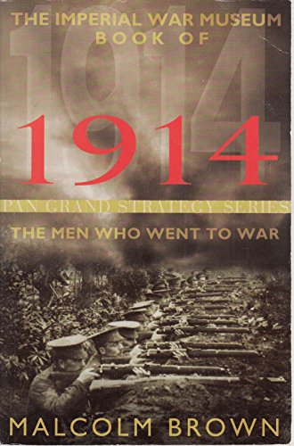 9780330485869: The Imperial War Museum Book of 1914: The Men Who Went to War (Pan Grand Strategy)