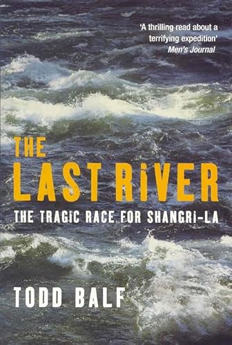 Beispielbild fr The Last River: The Tragic Race for Shangri-La zum Verkauf von WorldofBooks