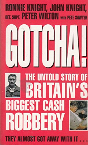 Imagen de archivo de Gotcha!: The Untold Story of Britain's Biggest Cash Robbery a la venta por MusicMagpie