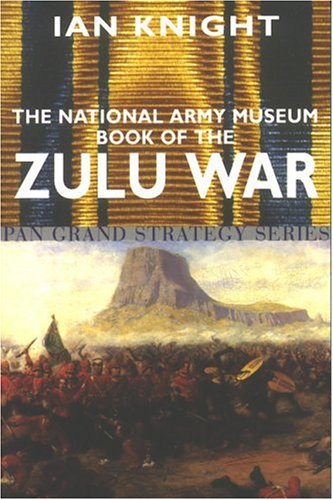 Imagen de archivo de The National Army Museum Book of the Zulu War (Pan Grand Strategy) a la venta por AwesomeBooks