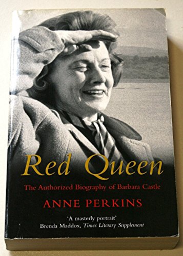 Beispielbild fr Red Queen: The Authorized Biography of Barbara Castle zum Verkauf von WorldofBooks