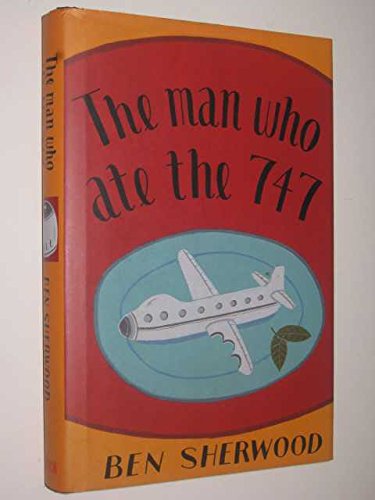 Stock image for The Man Who Ate the 747 for sale by Dan Pope Books