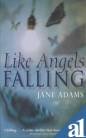 Beispielbild fr Like Angels Falling zum Verkauf von WorldofBooks