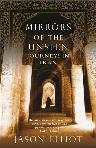 9780330486569: Mirrors of the Unseen: Journeys in Iran [Idioma Ingls]