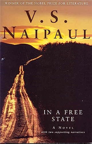 In a Free State: A Novel With Two Supporting Narratives (9780330487054) by Naipaul, V. S.