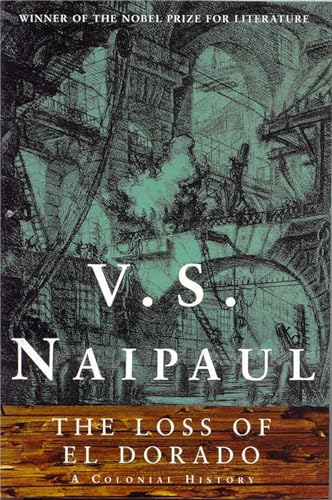 The Loss of el Dorado: a Colonial History - V. S. Naipaul