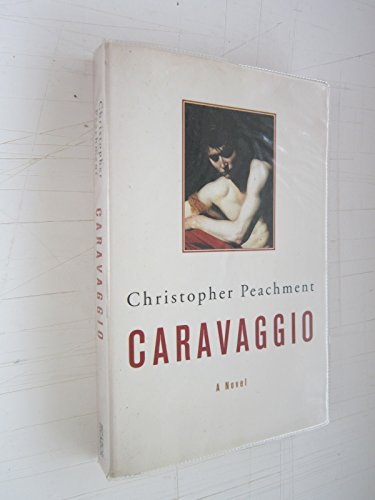 9780330487320: Caravaggio: A novel