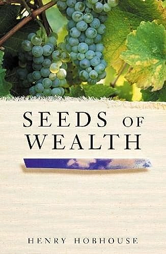 Stock image for Seeds of Wealth: Four Plants that Made Men Rich for sale by WorldofBooks