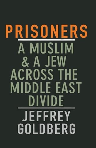 Stock image for Prisoners: A Muslim and a Jew Across the Middle East Divide for sale by Reuseabook
