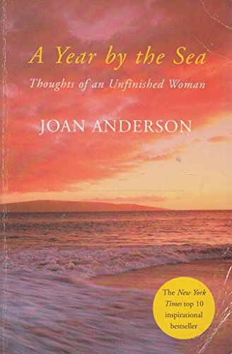 A Year by the Sea: Thoughts of an Unfinished Woman - Anderson, Joan