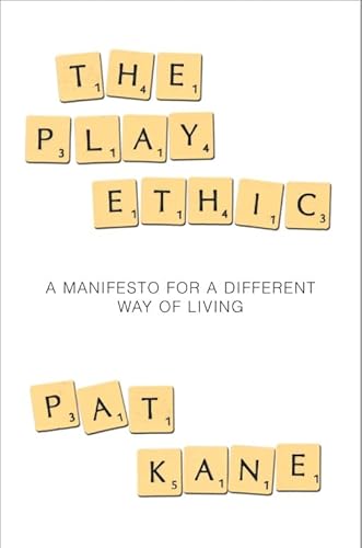 9780330489300: The Play Ethic: A Manifesto For a Different Way of Living