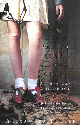 Imagen de archivo de Don't Let's Go to the Dogs Tonight : An African Childhood a la venta por HPB-Emerald