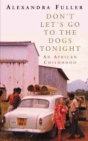 Beispielbild fr Don't Let's Go to the Dogs Tonight (tpb): An African Childhood zum Verkauf von WorldofBooks