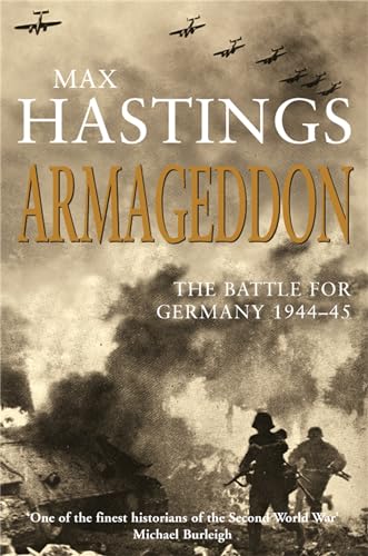 Armageddon: The Battle for Germany 1944-45 - Hastings, Max