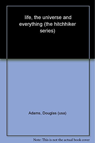 9780330491204: Life, the Universe and Everything (The Hitchhiker's Guide to the Galaxy)