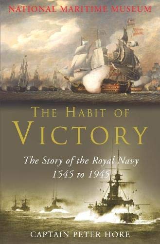 Beispielbild fr The Habit of Victory: The Story of the Royal Navy 1545 to 1945 zum Verkauf von Reuseabook