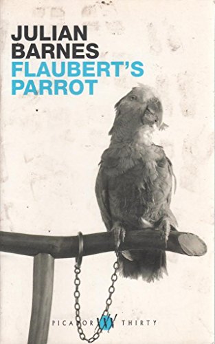 9780330491969: Flaubert's Parrot (Birthday Edition)