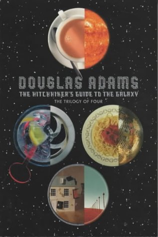 The Hitchhiker's Guide to the Galaxy: The Trilogy of Four: A Trilogy in four Parts. Enth.: The Hitch Hiker's Guide to the Galaxy / The Restaurant at . / So Long, and Thanks for All the Fish - Douglas Adams