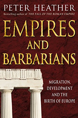 9780330492553: Empires and barbarians: Migration, Development and the Birth of Europe