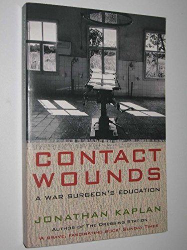 Beispielbild fr Contact Wounds: A War Surgeon's Education zum Verkauf von ThriftBooks-Dallas