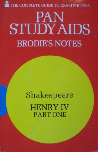 Brodie's Notes on William Shakespeare's "King Henry IV, Part 1" (Pan study aids)