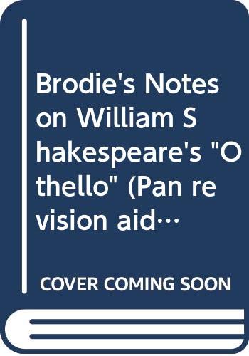 9780330500272: Brodie's Notes on William Shakespeare's "Othello" (Pan revision aids)