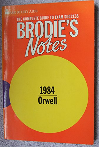 9780330500647: 1984 Nineteen Eighty-Four: Brodie's Notes
