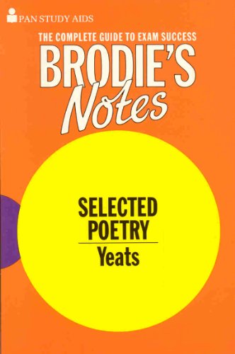 Stock image for Brodie's Notes on W.B.Yeats' Selected Poetry (Pan study aids) for sale by AwesomeBooks