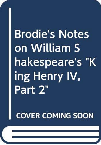 'BRODIE'S NOTES ON WILLIAM SHAKESPEARE'S ''KING HENRY IV, PART 2'' (PAN STUDY AIDS)' (9780330501156) by Norman T. Carrington