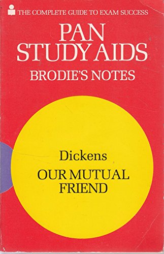 Beispielbild fr Brodie's Notes on Charles Dickens' "Our Mutual Friend" (Pan study aids) zum Verkauf von AwesomeBooks