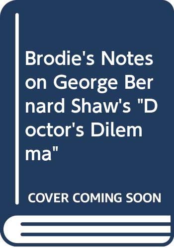 Stock image for Brodie's Notes on George Bernard Shaw's Doctor's Dilemma (Pan study aids) b. for sale by madelyns books