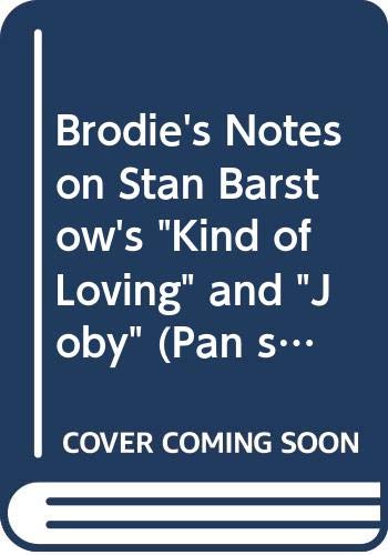 Stock image for Brodie's Notes on Stan Barstow's "Kind of Loving" and "Joby" (Pan study aids) for sale by WorldofBooks