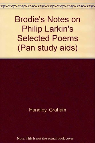 Stock image for Brodie's Notes on Philip Larkin's Selected Poems (Pan study aids) for sale by WorldofBooks